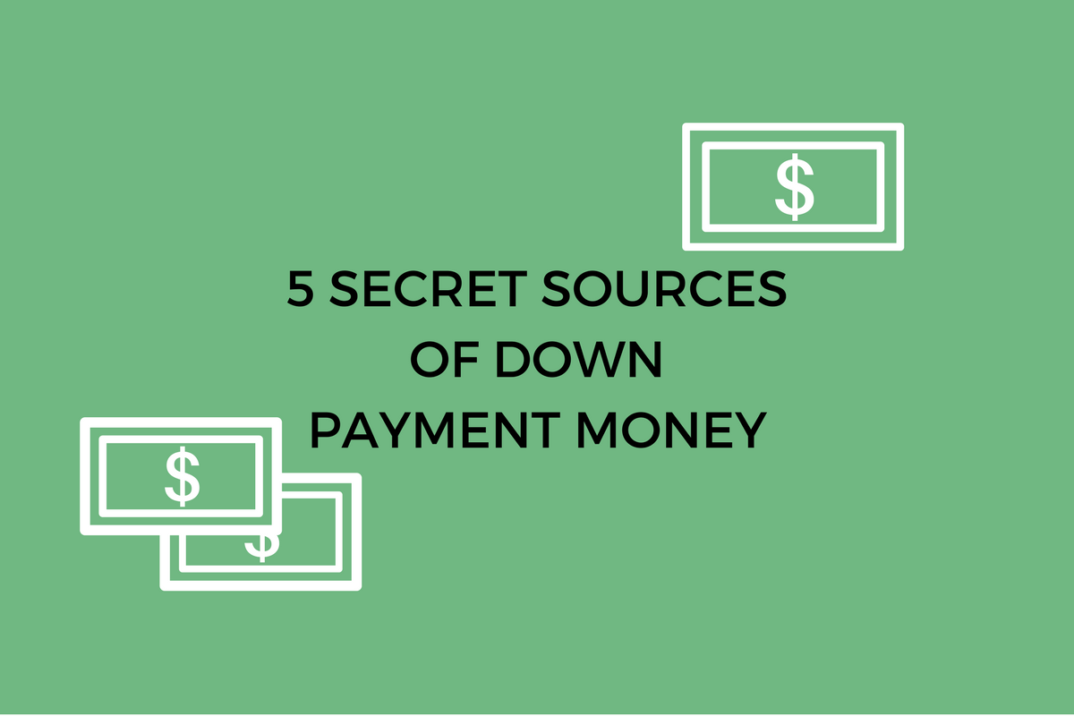 5-secret-sources-of-down-payment-money